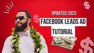 Facebook Leads Ad Tutorial Updated 2023
