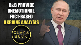 C&B Provide Unemotional, Fact Based Ukraine Analysis