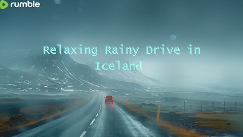 Relaxing Rainy Drive in Iceland