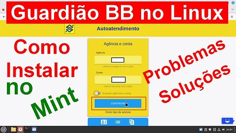 Instalando o Guardião BB (Banco do Brasil) no Linux Mint 21.2 Victoria. Problemas e Soluções