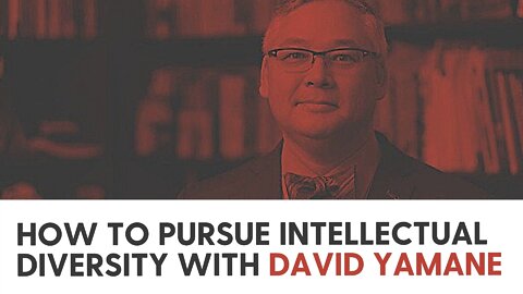 How to pursue intellectual diversity with David Yamane