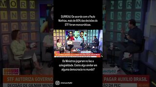 SURREAL! De acordo com o Paulo Mathias, mais de 80% das decisões do STF foram monocráticas.