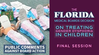 Florida Medical Boards Decision: Public Comments Against Board Actions (Final Session)