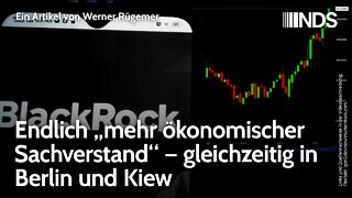 Endlich „mehr ökonomischer Sachverstand“ – gleichzeitig in Berlin und Kiew | Werner Rügemer | NDS