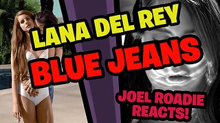 Lana Del Rey - Blue Jeans - Roadie Reacts
