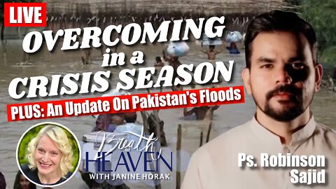 Overcoming in a Crisis Season + Pakistan Flood Update with Pastor Sajid