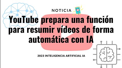 Nueva actualización de Youtobe para Resúmenes de video con IA