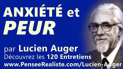 Anxiété et peur par Lucien Auger, Psychologue