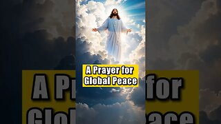 Prayer for Global Peace on International Day of Peace #jesuschrist #bible #short