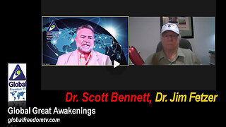 2023-10-17 Global Great Awakenings: Dr. Scott Bennett, Dr. Jim Fetzer.