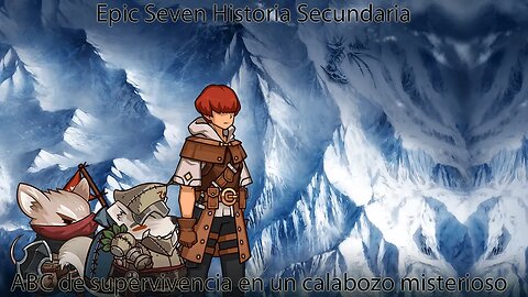 Epic Seven Historia Secundaria ABC de supervivencia en un calabozo misterioso (Sin gameplay)