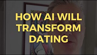 How AI Will Transform Dating