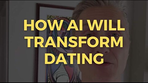 How AI Will Transform Dating