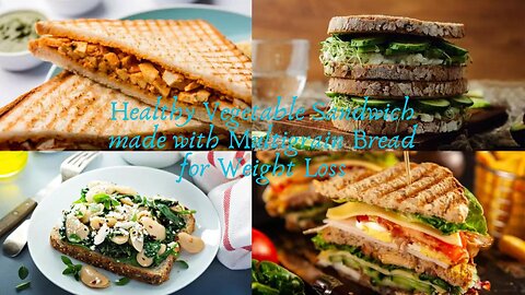 Weight loss Recipe for Multigrain Bread Sandwich: A Healthy Vegetable Sandwich