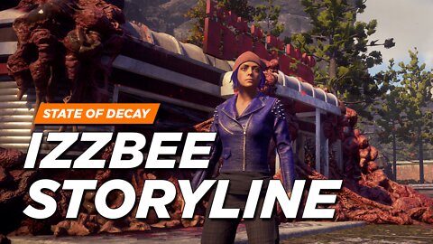 State of Decay 2 - IzzBee's Storyline (All Radio Clips)