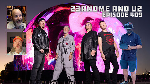Episode 409: 23andMe and U2