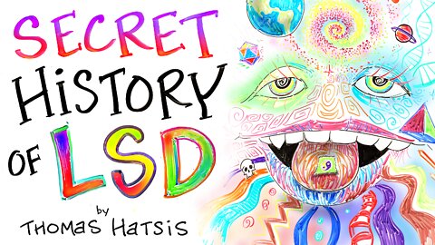 The Secret History of LSD - From MK Ultra to Modern Mysticism - Thomas Hatsis