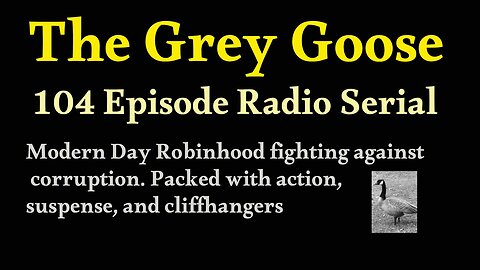 The Grey Goose Radio Serial (ep1-10)