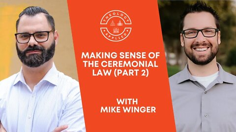 Making Sense Of The Ceremonial Law (Part 2)