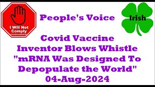 Covid Vaccine Inventor Blows Whistle mRNA Was Designed To Depopulate the World 04-Aug-2024