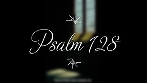 Psalm 128 | KJV