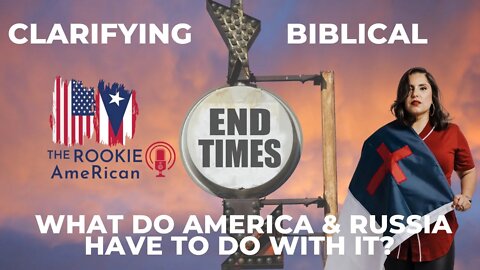 Clarifying Biblical End of Times Prophecy and is America Included?