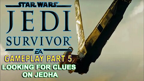 #StarWarsJediSurvivor I Gameplay Part 5 I Looking for Clues on Jedha #jedisurvivor #pacific414