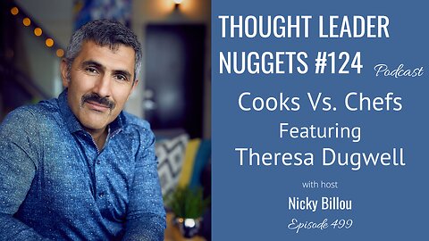 TTLR EP499: TL Nuggets #124 - Cooks Vs. Chefs - Featuring Theresa Dugwell