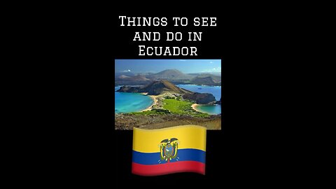 Things to see and do in Ecuador