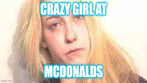 Helios Blog 138 | Crazy Chick at McDonalds Shows How Bad Women Have Gotten