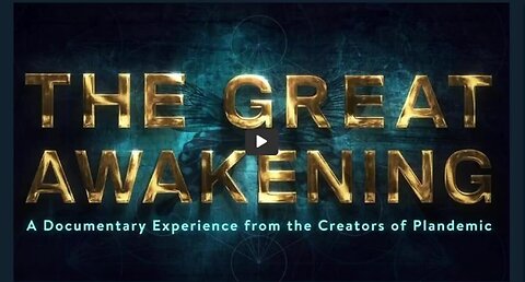 The Great Awakening - a documentary/full movie