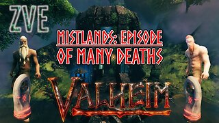 Valheim EP 30 - Mistlands: Episode of Death!