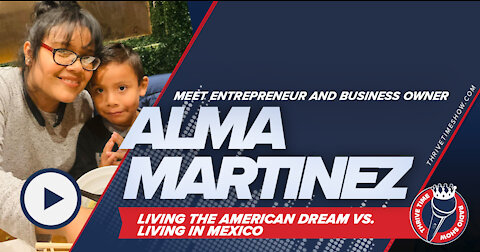 Living the American Dream | Alma Martinez Shares Her American Dream Experience