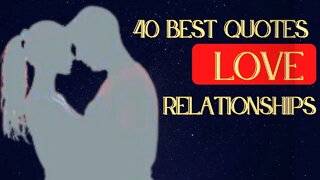 40 BEST Quotes about Love and Relationships