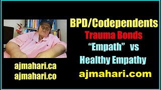 BPD Relationships & Codependents' Trauma Bonds - Empath vs Healthy Empathy