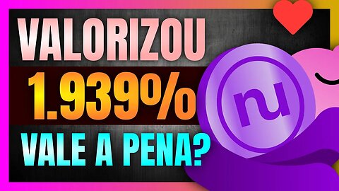 NUCOIN, a criptomoeda do NUBANK, tem valorização de quase 2.000%