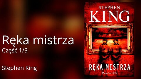 Ręka mistrza Cześć 1/3 - Stephen King