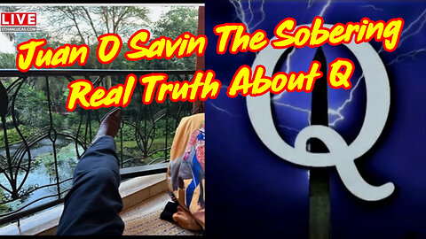 Juan O Savin HUGE "The Sobering Real Truth About Q"