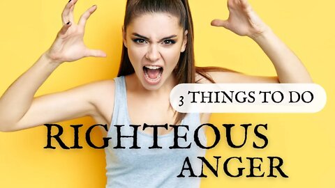 there’s nothing wrong with righteous anger - 3 Ways To Train Yourself￼