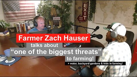 Farmer Zach Hauser talks about “one of the biggest threats” to farming!