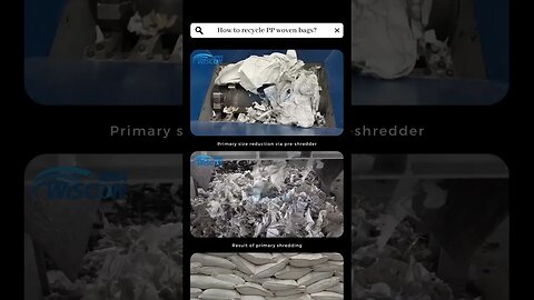 PP woven bag shredding & recycling | Flexible plastic material | Pre-shredder