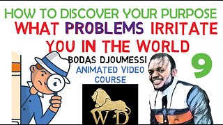 09 HOW TO DISCOVER YOUR PURPOSE || WHAT PROBLEMS IRRITATE YOU? || VIDEO COURSE || HTDYP