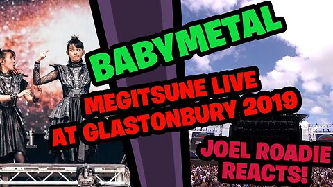 Babymetal - Megitsune live at Glastonbury 2019 - Roadie Reacts