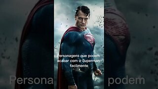 Personagens que acabam com o Superman