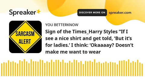 Sign of the Times_Harry Styles “If I see a nice shirt and get told, ‘But it’s for ladies.’ I think: