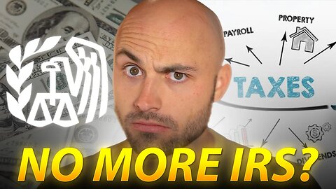 New Bill Would Abolish Income Tax and the IRS