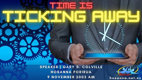 Time Is Ticking Away (Gary Colville) | Hosanna Porirua