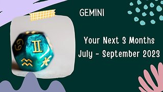 #Gemini Your Next 3 Months | July - September 2023 | #tarotreading #guidancemessages