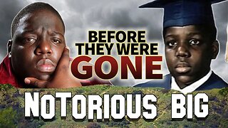 NOTORIOUS B.I.G. - Before They Were GONE