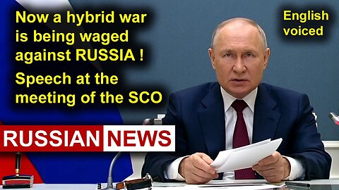Now a hybrid war is being waged against Russia! Putin, SCO, Ukraine
